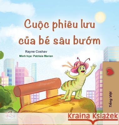 The Traveling Caterpillar (Vietnamese Book for Kids) Rayne Coshav Kidkiddos Books 9781525969300 Kidkiddos Books Ltd.