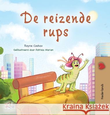 The Traveling Caterpillar (Dutch Book for Kids) Rayne Coshav Kidkiddos Books 9781525969768 Kidkiddos Books Ltd.