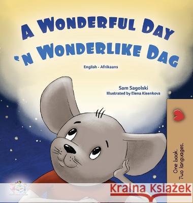 A Wonderful Day (English Afrikaans Bilingual Children's Book) Sam Sagolski Kidkiddos Books  9781525969911 Kidkiddos Books Ltd.