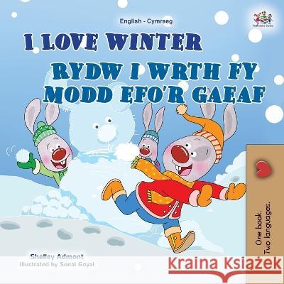 I Love Winter (English Welsh Bilingual Children's Book) Shelley Admont Kidkiddos Books  9781525971044 Kidkiddos Books Ltd.