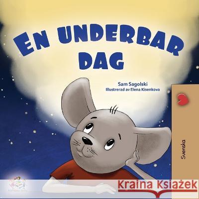 A Wonderful Day (Swedish Book for Kids) Sam Sagolski Kidkiddos Books 9781525972249 Kidkiddos Books Ltd.