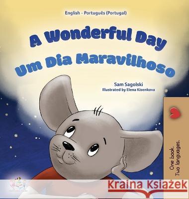 A Wonderful Day (English Portuguese Portugal Bilingual Children's Book) Sam Sagolski Kidkiddos Books  9781525972676 Kidkiddos Books Ltd.