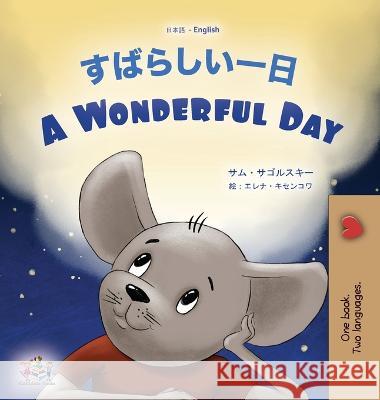 A Wonderful Day (Japanese English Bilingual Book for Kids) Sam Sagolski Kidkiddos Books  9781525972829 Kidkiddos Books Ltd.