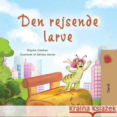 The Traveling Caterpillar (Danish Children's Book) Rayne Coshav Kidkiddos Books  9781525973147 Kidkiddos Books Ltd.