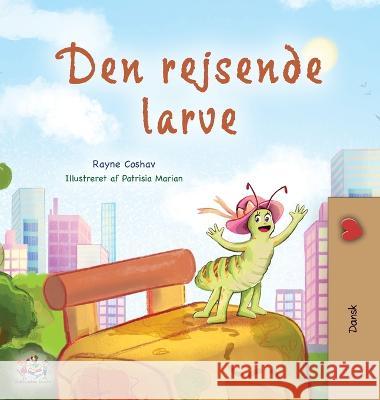 The Traveling Caterpillar (Danish Children's Book) Rayne Coshav Kidkiddos Books  9781525973154 Kidkiddos Books Ltd.