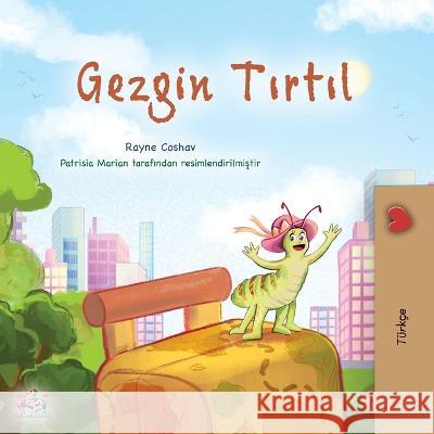 The Traveling Caterpillar (Turkish Children's Book) Rayne Coshav Kidkiddos Books  9781525973413 Kidkiddos Books Ltd.