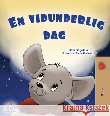 A Wonderful Day (Danish Book for Children) Sam Sagolski Kidkiddos Books  9781525973604 Kidkiddos Books Ltd.