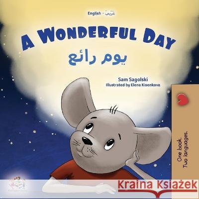 A Wonderful Day (English Arabic Bilingual Children's Book) Sam Sagolski Kidkiddos Books  9781525973659 Kidkiddos Books Ltd.