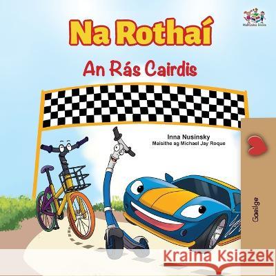 The Wheels The Friendship Race (Irish Children's Book) Inna Nusinsky Kidkiddos Books  9781525973956 Kidkiddos Books Ltd.