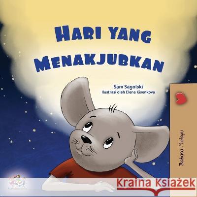 A Wonderful Day (Malay Book for Kids) Sam Sagolski Kidkiddos Books  9781525974526 Kidkiddos Books Ltd.