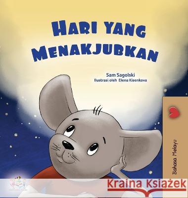 A Wonderful Day (Malay Book for Kids) Sam Sagolski Kidkiddos Books  9781525974533 Kidkiddos Books Ltd.