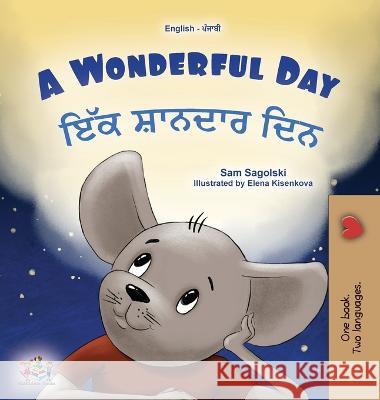 A Wonderful Day (English Punjabi Gurmukhi Bilingual Children's Book) Sam Sagolski Kidkiddos Books  9781525974595 Kidkiddos Books Ltd.