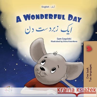 A Wonderful Day (English Urdu Bilingual Children's Book) Sam Sagolski Kidkiddos Books  9781525974670 Kidkiddos Books Ltd.