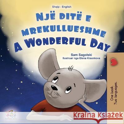 A Wonderful Day (Albanian English Bilingual Book for Kids) Sam Sagolski Kidkiddos Books  9781525974977 Kidkiddos Books Ltd.