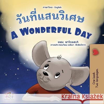 A Wonderful Day (Thai English Bilingual Book for Kids) Sam Sagolski Kidkiddos Books  9781525975066 Kidkiddos Books Ltd.