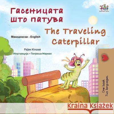 The Traveling Caterpillar (Macedonian English Bilingual Book for Kids) Rayne Coshav Kidkiddos Books  9781525976230 Kidkiddos Books Ltd.