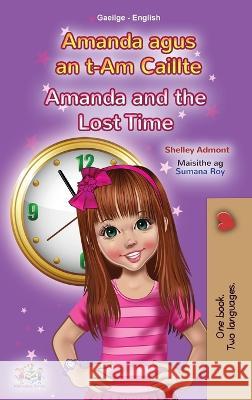 Amanda and the Lost Time (Irish English Bilingual Book for Kids) Shelley Admont Kidkiddos Books  9781525976339 Kidkiddos Books Ltd.