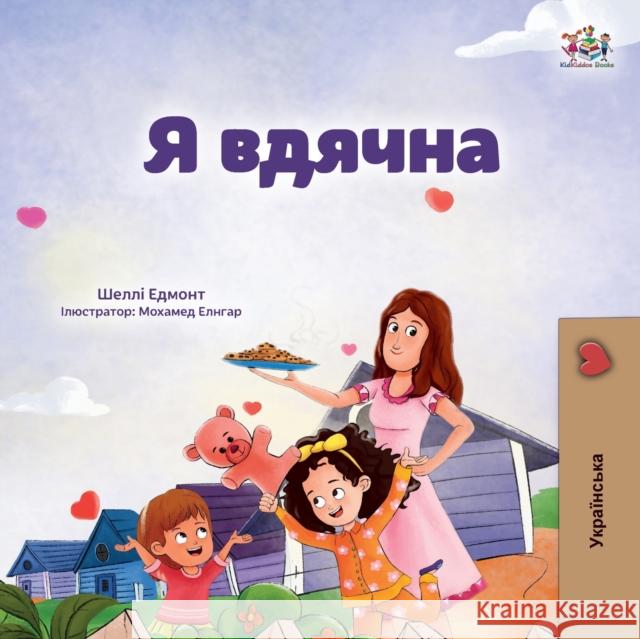 I am Thankful (Ukrainian Book for Kids) Shelley Admont Kidkiddos Books  9781525976568 Kidkiddos Books Ltd.