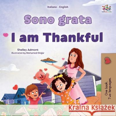 I am Thankful (Italian English Bilingual Children's Book) Shelley Admont Kidkiddos Books  9781525976711 Kidkiddos Books Ltd.