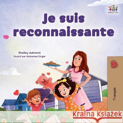 I am Thankful (French Book for Children) Shelley Admont Kidkiddos Books  9781525976803 Kidkiddos Books Ltd.