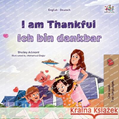 I am Thankful (English German Bilingual Children's Book) Shelley Admont Kidkiddos Books  9781525976865 Kidkiddos Books Ltd.