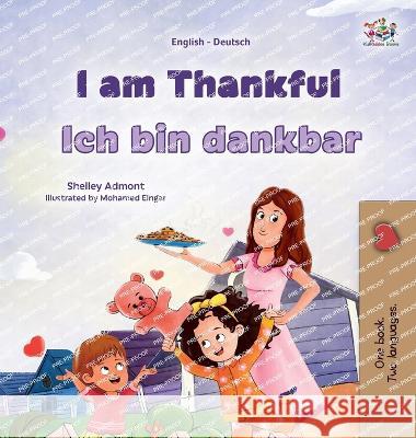 I am Thankful (English German Bilingual Children's Book) Shelley Admont Kidkiddos Books  9781525976872 Kidkiddos Books Ltd.