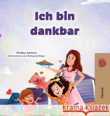 I am Thankful (German Book for Children) Shelley Admont Kidkiddos Books  9781525976902 Kidkiddos Books Ltd.