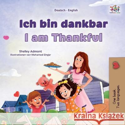 I am Thankful (German English Bilingual Children's Book) Shelley Admont Kidkiddos Books  9781525976926 Kidkiddos Books Ltd.