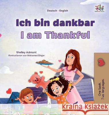 I am Thankful (German English Bilingual Children's Book) Shelley Admont Kidkiddos Books  9781525976933 Kidkiddos Books Ltd.