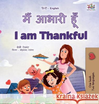 I am Thankful (Hindi English Bilingual Children's Book) Shelley Admont Kidkiddos Books  9781525977176 Kidkiddos Books Ltd.