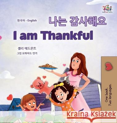 I am Thankful (Korean English Bilingual Children's Book) Shelley Admont Kidkiddos Books  9781525977268 Kidkiddos Books Ltd.