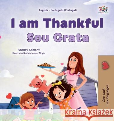 I am Thankful (English Portuguese Portugal Bilingual Children's Book) Shelley Admont Kidkiddos Books 9781525977954 Kidkiddos Books Ltd.