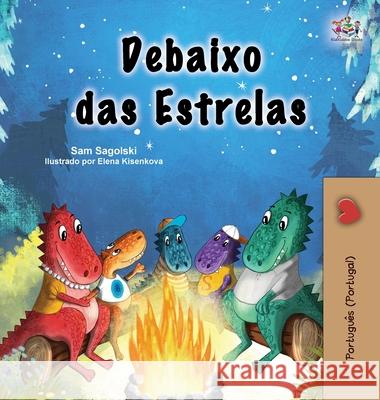 Under the Stars (Portuguese Portugal Kids Book) Sam Sagolski Kidkiddos Books 9781525979484 Kidkiddos Books Ltd.