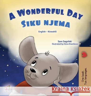 A Wonderful Day (English Swahili Bilingual Children's Book) Sam Sagolski Kidkiddos Books 9781525987038 Kidkiddos Books Ltd.
