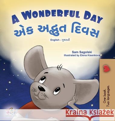 A Wonderful Day (English Gujarati Bilingual Children's Book) Sam Sagolski Kidkiddos Books 9781525988028 Kidkiddos Books Ltd.