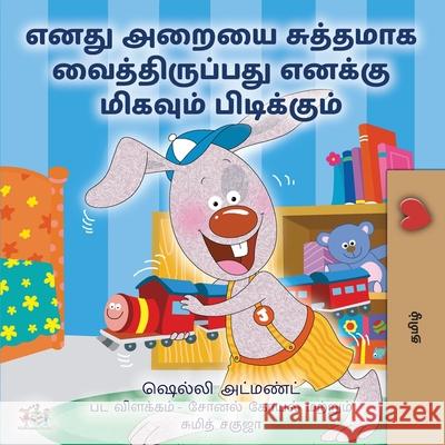 I Love to Keep My Room Clean (Tamil Children's Book) Shelley Admont Kidkiddos Books 9781525990472