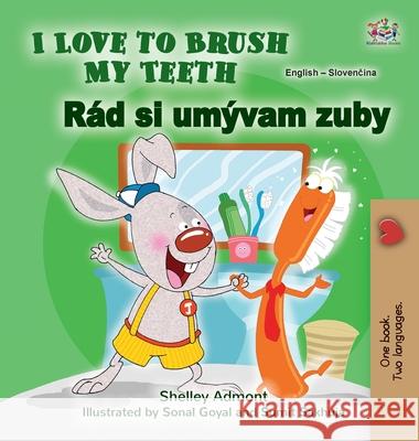 I Love to Brush My Teeth (English Slovak Bilingual Book for Kids) Shelley Admont Kidkiddos Books 9781525992223 Kidkiddos Books Ltd.