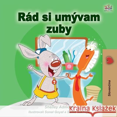 I Love to Brush My Teeth (Slovak Children's Book) Shelley Admont Kidkiddos Books 9781525992247 Kidkiddos Books Ltd.