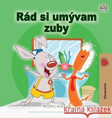 I Love to Brush My Teeth (Slovak Children's Book) Shelley Admont Kidkiddos Books 9781525992254 Kidkiddos Books Ltd.