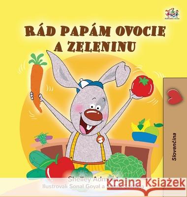 I Love to Eat Fruits and Vegetables (Slovak Book for Kids) Shelley Admont Kidkiddos Books 9781525992346 Kidkiddos Books Ltd.
