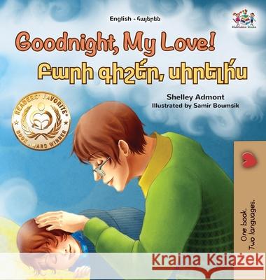 Goodnight, My Love! (English Armenian Bilingual Children's Book) Shelley Admont Kidkiddos Books 9781525992858 Kidkiddos Books Ltd.