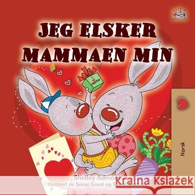 I Love My Mom (Norwegian Children's Book) Shelley Admont Kidkiddos Books 9781525993411 Kidkiddos Books Ltd.