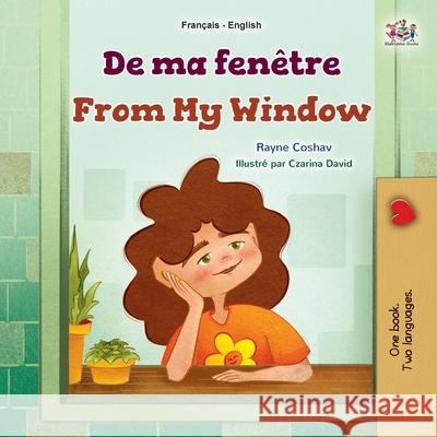 From My Window (French English Bilingual Kids Book) Rayne Coshav Kidkiddos Books 9781525994913 Kidkiddos Books Ltd.