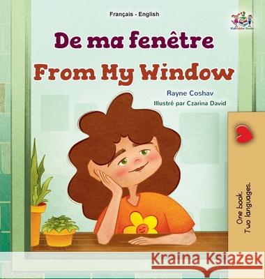 From My Window (French English Bilingual Kids Book) Rayne Coshav Kidkiddos Books 9781525994920 Kidkiddos Books Ltd.