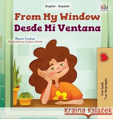 From My Window (English Spanish Bilingual Kids Book) Rayne Coshav Kidkiddos Books 9781525994951 Kidkiddos Books Ltd.