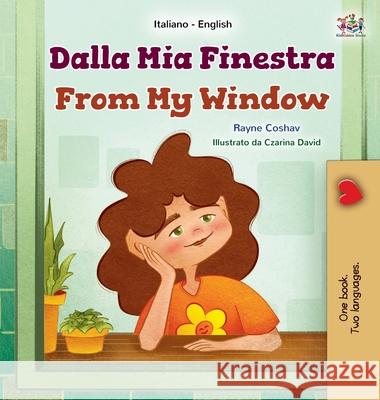 From My Window (Italian English Bilingual Kids Book) Rayne Coshav Kidkiddos Books 9781525995101 Kidkiddos Books Ltd.