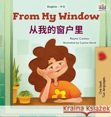 From My Window (English Chinese Bilingual Kids Book) Rayne Coshav Kidkiddos Books 9781525995224 Kidkiddos Books Ltd.