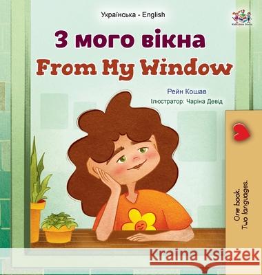 From My Window (Ukrainian English Bilingual Kids Book) Rayne Coshav Kidkiddos Books 9781525995460 Kidkiddos Books Ltd.