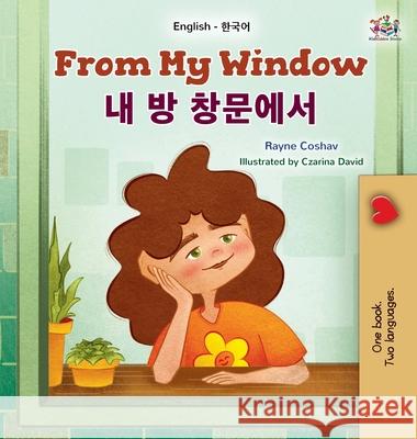 From My Window (English Korean Bilingual Kids Book) Rayne Coshav Kidkiddos Books 9781525998645 Kidkiddos Books Ltd.