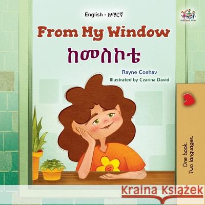 From My Window (English Amharic Bilingual Kids Book) Rayne Coshav Kidkiddos Books 9781525999086 Kidkiddos Books Ltd.
